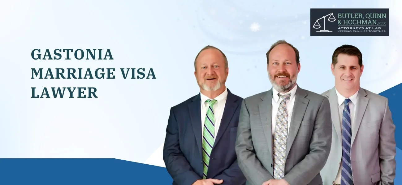 Trusted Gastonia Marriage Visa Lawyer Trusted Gastonia Marriage Visa Lawyer